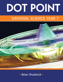 DOTPOINT NATIONAL SCIENCE: YEAR 7 STUDENT BOOK