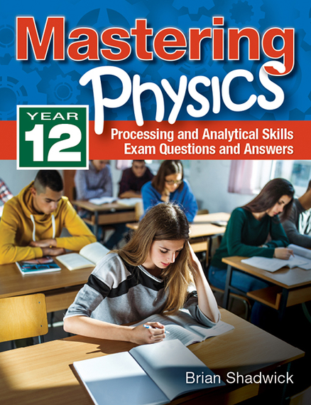 MASTERING PHYSICS YEAR 12: PHYSICS PROCESSING & ANALYTICAL SKILLS