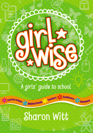 GIRL WISE – A GIRLS’ GUIDE TO SCHOOL
