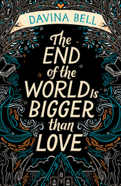 THE END OF THE WORLD IS BIGGER THAN LOVE