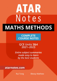 ATAR NOTES QUEENSLAND (QCE): MATHS METHODS UNITS 3&4 COMPLETE COURSE NOTES 2021-2023