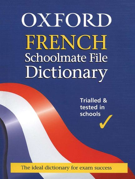 OXFORD FRENCH SCHOOLMATE FILE DICTIONARY