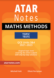 ATAR NOTES QUEENSLAND (QCE): MATHS METHODS UNITS 3&4 TOPIC TESTS