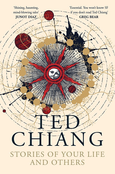 STORIES OF YOUR LIFE AND OTHERS: TED CHIANG