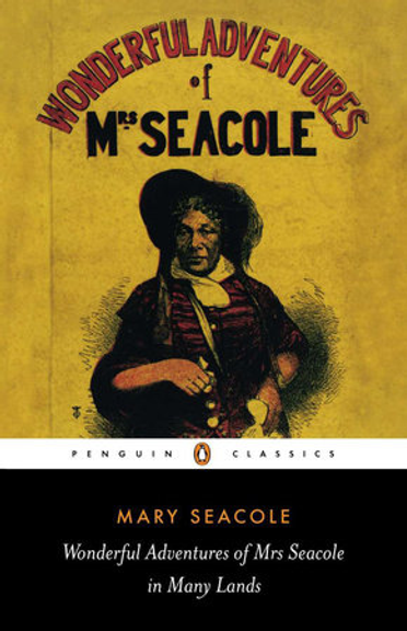 WONDERFUL ADVENTURES OF MRS SEACOLE IN MANY LANDS: PENGUIN CLASSICS