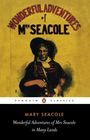 WONDERFUL ADVENTURES OF MRS SEACOLE IN MANY LANDS: PENGUIN CLASSICS