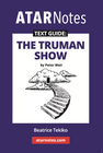 ATAR NOTES TEXT GUIDE: THE TRUMAN SHOW BY PETER WEIR