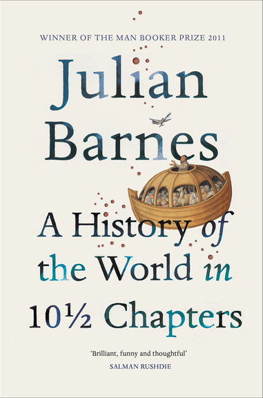 A HISTORY OF THE WORLD IN 10 1/2 CHAPTERS