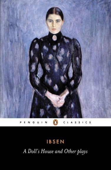 A DOLL'S HOUSE AND OTHER PLAYS: PENGUIN CLASSICS