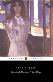 HEDDA GABLER AND OTHER PLAYS: PENGUIN CLASSICS