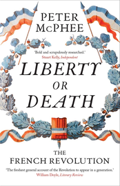 LIBERTY OR DEATH: THE FRENCH REVOLUTION