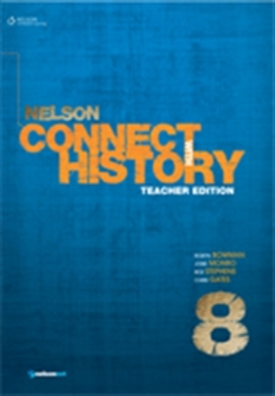 NELSON CONNECT WITH HISTORY FOR THE AUSTRALIAN CURRICULUM YEAR 8 - TEACHERS EDITION 