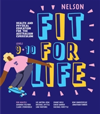 NELSON FIT FOR LIFE HEALTH & PHYSICAL EDUCATION FOR AC YEARS 9&10 STUDENT BOOK + EBOOK 2E