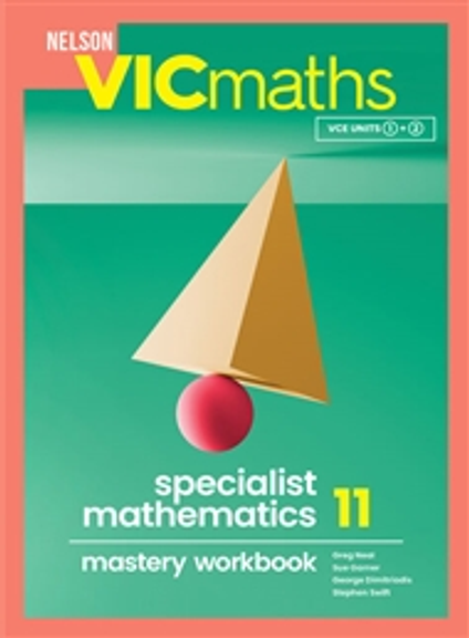 NELSON VICMATHS YEAR 11 SPECIALIST MATHEMATICS MASTERY WORKBOOK 