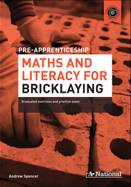 A+ PRE-APPRENTICESHIP MATHS AND LITERACY FOR BRICKLAYING