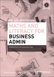 A+ NATIONAL PRE-ACCREDITATION MATHS & LITERACY FOR BUSINESS ADMIN