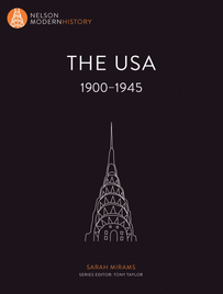 THE USA 1900 - 1945: NELSON MODERN HISTORY