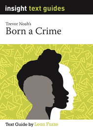 INSIGHT TEXT GUIDE: BORN A CRIME PRINT + EBOOK BUNDLE