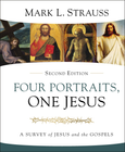 FOUR PORTRAITS, ONE JESUS: A SURVEY OF JESUS AND THE GOSPELS 2E