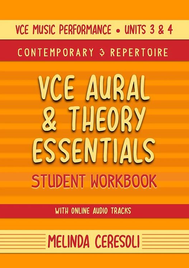 VCE MUSIC PERFORMANCE: AURAL & THEORY ESSENTIALS UNITS 3&4 STUDENT WORKBOOK