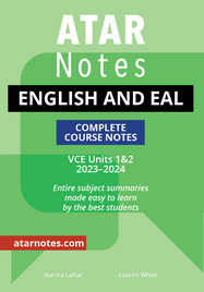 ATAR NOTES VCE ENGLISH AND EAL UNITS 1&2 NOTES (2023-2024)