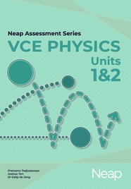 NEAP ASSESSMENT SERIES: VCE PHYSICS UNITS 1&2