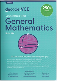 DECODE VCE GENERAL MATHEMATICS UNITS 3&4 2E (2023-2027) - VOLUME 1 (TOPIC TESTS)