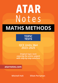 ATAR NOTES QUEENSLAND (QCE): MATHS METHODS UNITS 3&4 TOPIC TESTS (2023 - 2025)