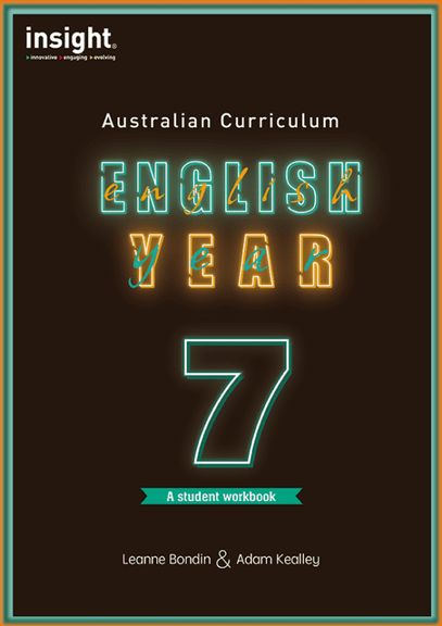 INSIGHT ENGLISH FOR THE AUSTRALIAN CURRICULUM YEAR 7 STUDENT WORKBOOK