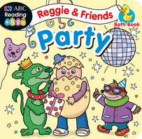 ABC READING EGGS BATH BOOKS: REGGIE & FRIENDS: PARTY