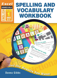 EXCEL ADVANCED SKILLS WORKBOOKS: SPELLING AND VOCABULARY WORKBOOK YEAR 1