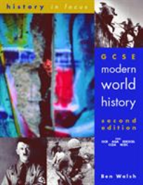 HISTORY IN FOCUS: GCSE MODERN WORLD HISTORY