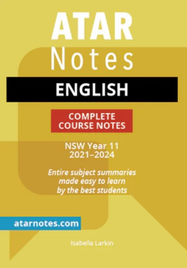 ATAR NOTES HSC ENGLISH YEAR 11 NOTES (2021-2024)