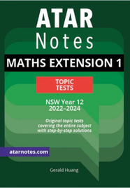 ATAR NOTES HSC MATHS EXTENSION 1 YEAR 12 TOPIC TESTS (2022-2024)