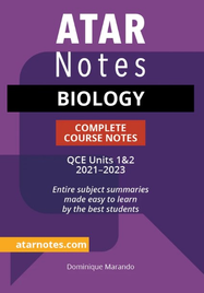 ATAR NOTES QUEENSLAND (QCE): BIOLOGY 1&2 NOTES (2021-2023)