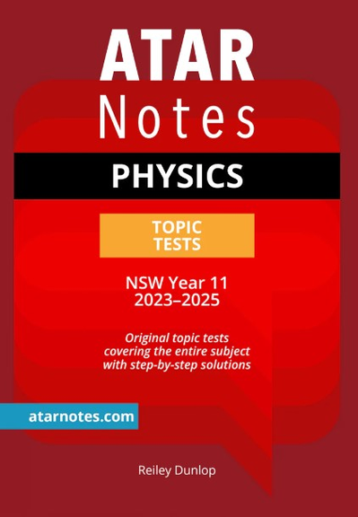 ATAR NOTES HSC YEAR 11 PHYSICS TOPIC TESTS (2023-2025)