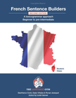 FRENCH SENTENCE BUILDERS: BEGINNER TO PRE-INTERMEDIATE