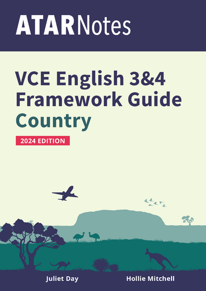 ATAR NOTES VCE ENGLISH FRAMEWORKS GUIDE: WRITING ABOUT COUNTRY