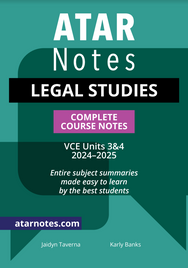 ATAR NOTES VCE: LEGAL STUDIES UNITS 3&4 NOTES (2024 - 2025)