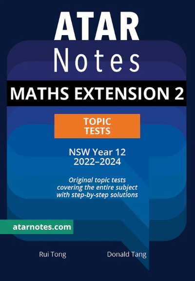 ATAR NOTES HSC MATHS EXTENSION 2 YEAR 12 TOPIC TESTS (2022-2024)