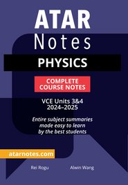 ATAR NOTES VCE: PHYSICS UNITS 3&4 NOTES (2024 - 2025)