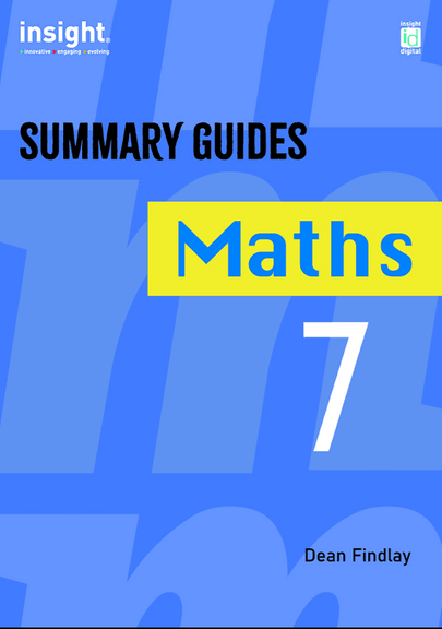 INSIGHT SUMMARY GUIDES: MATHS YEAR 7