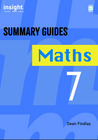 INSIGHT SUMMARY GUIDES: MATHS YEAR 7