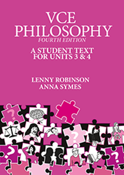 VCE PHILOSOPHY: A STUDENT TEXT FOR VCE UNITS 3&4 4E