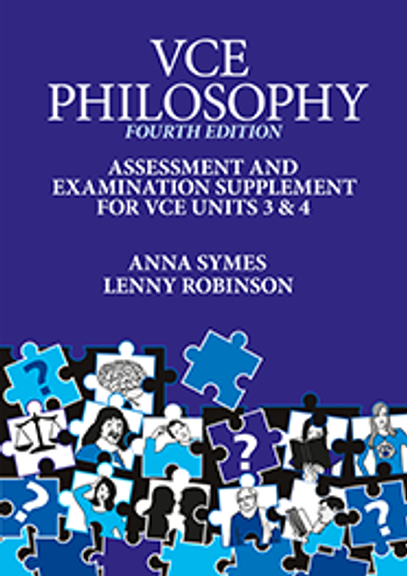 VCE PHILOSOPHY: ASSESSMENT AND EXAMINATION SUPPLEMENT FOR VCE UNITS 3&4 4E