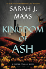 KINGDOM OF ASH: THRONE OF GLASS BOOK 7