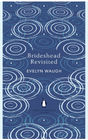 BRIDESHEAD REVISITED: THE SACRED AND PROFRANE MEMORIES OF CAPTAIN CHARLES RYDER