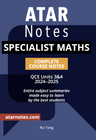 ATAR NOTES QCE SPECIALIST MATHS 3&4 NOTES (2024-2025)