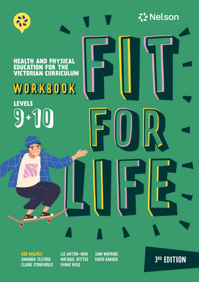 FIT FOR LIFE! FOR THE VICTORIAN CURRICULUM YEAR 9&10 WORKBOOK 3E