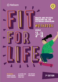 FIT FOR LIFE! FOR THE VICTORIAN CURRICULUM YEAR 7&8 WORKBOOK 3E